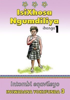 ISIXHOSA NGUMDILIYA GRADE 1 READER LEVEL 3
