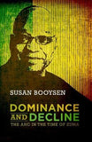 Dominance And Decline - The ANC In The Time Of Zuma (Paperback)