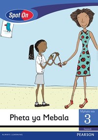 Spot On Sepedi Grade 3 Reader: Phetaya Mebala Little Book (Entrepreneurship)