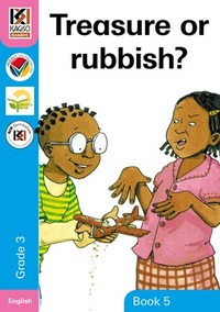 Kagiso Grade 3 Reader 5 :  Treasure or Rubbish (CAPS)(Reader)