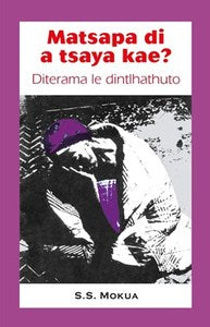 Matsapa di a tsaya kae? Kereiti 12 Diterama le dintlhathuto: Grade 12 (Tswana, Paperback)