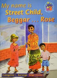 Stars of Africa Reader:  My name is Street Child, Beggar…Rose - Gr 5 (NCS)