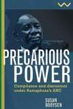 Precarious Power - Compliance And Discontent Under Ramaphosa's ANC (Paperback)
