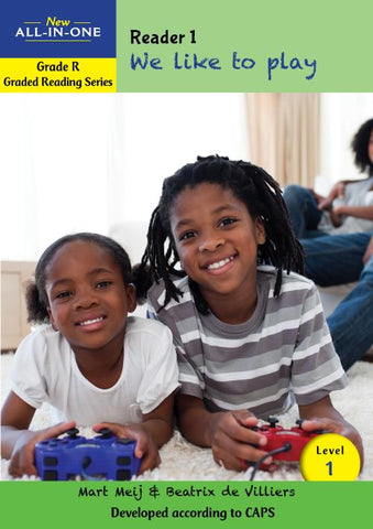 New All-In-One Grade R Graded Reading Series: Level 1 Reader 1: We like to play
