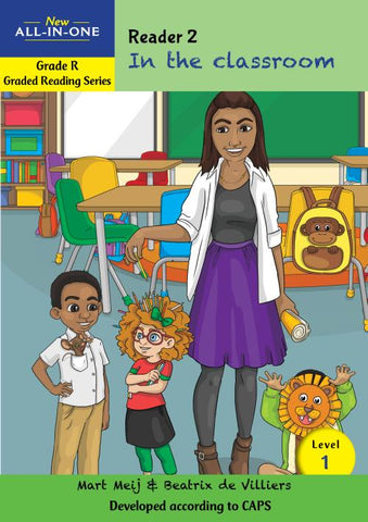 New All-In-One Grade R Graded Reading Series: Level 1 Reader 2: In the classroom