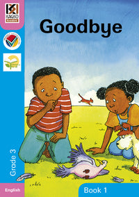 Kagiso Grade 3 Reader 1 : Goodbye (CAPS) – Elex Academic Bookstore