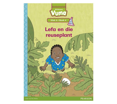 Vuma Afrikaans Huistaal Vlak 6 Boek 4 Grootboek: Lefa en die reuseplant: Vlak 6: Boek 4: Grade 2