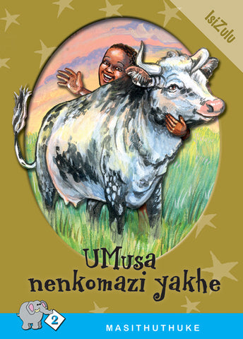 MASITHUTHUKE SERIES LEVEL 2 BOOK 7 UMUSA NENKOMAZI YAKHE