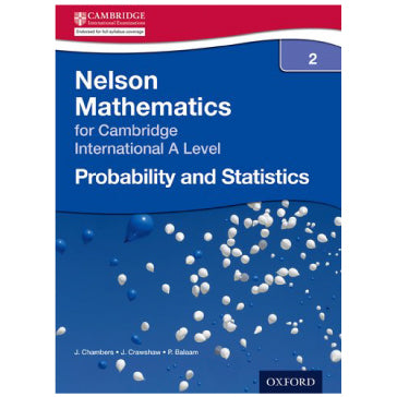 Nelson Probability & Statistics 2 for Cambridge A Level Student Book