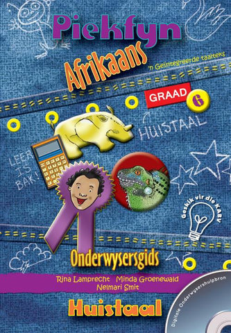 Piekfyn Afrikaans – ’n Geïntegreerde taalteks Huistaal Onderwysersgids Gr. 6 + CD