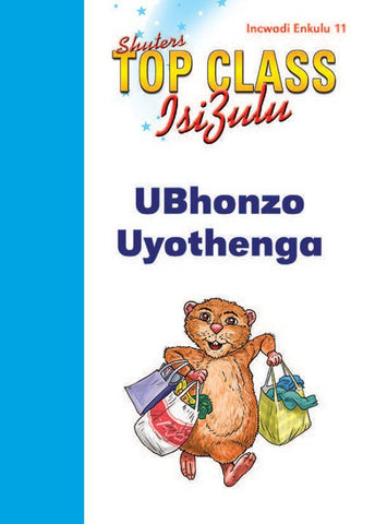 TOP CLASS ISIZULU FAL GRADE 1 BIG BOOK 11:UBHONZO UYOTHENGA