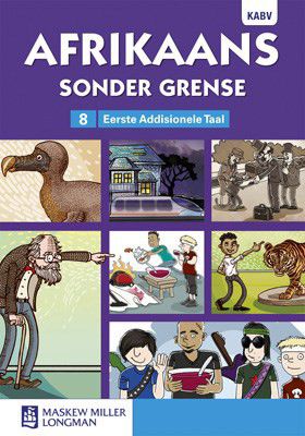 Afrikaans sonder grense Afrikaans Eerste Addisionele Taal Graad 8 Leesboek (Core Reader)