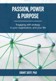 PASSION, POWER AND PURPOSE - ENGAGING WITH STRATEGY IN YOUR ORGANISATION, AND YOUR LIFE