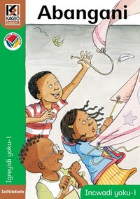 Kagiso Reader Gr R (IsiNdebele) Book 1:  abangani (NCS)