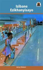 Junior African Writers Series IsiXhosa: Izibane Eziklhanyisayo [The Bright Lights]
