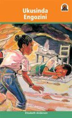 Junior African Writers Series IsiXhosa: Ukusinda Engozini [Escape from Danger]