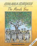 THE MARULA TREE: (ZULU/ENGLISH) ISIHLAHLA SOMGANU