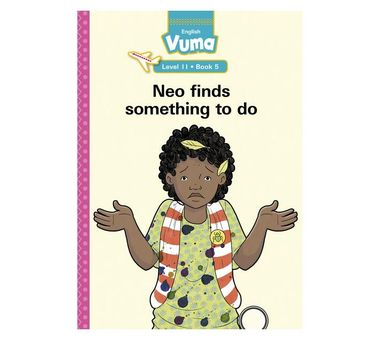 Vuma Level 11 Book 5 Big Book: Neo finds something to do