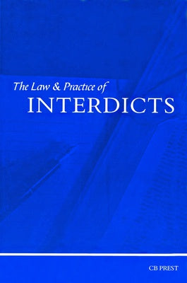 Law and Practice of Interdicts, The Prest, CB, 1st Edition