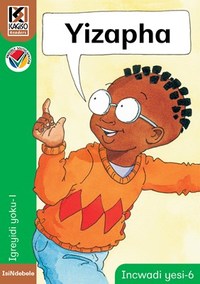 Kagiso Reader Gr R (IsiNdebele) Book 6:  yizapha (NCS)