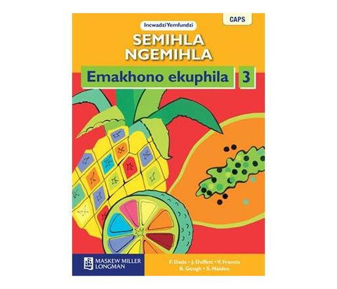 Semihla Ngemihla Emakhono ekuphila Libanga 3 IncwadziYemfundzi CAPS (Learner's Book)