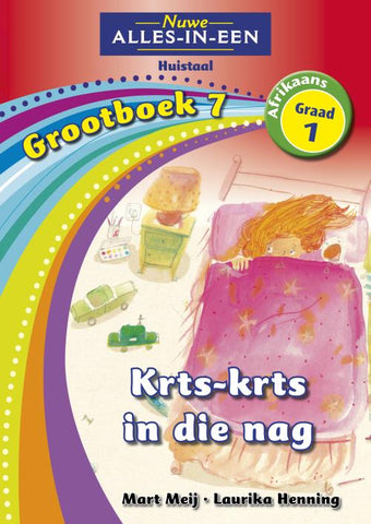 Nuwe Alles-In-Een Graad 1 Huistaal Grootboek 7: Krts-krts in die nag