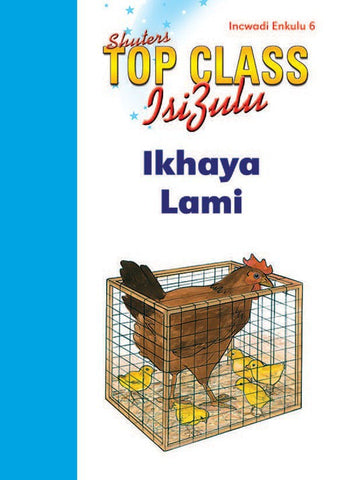 TOP CLASS ISIZULU FAL GRADE 1 BIG BOOK 6:IKHAYA LAMI