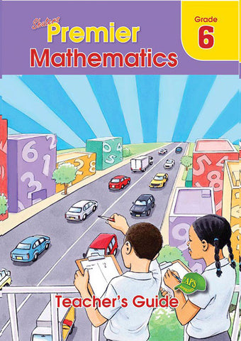 SHUTERS PREMIER MATHEMATICS GRADE 6 TEACHER'S GUIDE