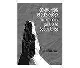 Communion ecclesiology in a racially polarised South Africa (Paperback / softback)