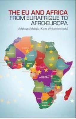 The European Union and Africa - From Eurafrique to Afro-Europa (Paperback)