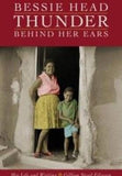 Bessie Head - Thunder Behind Her Ears Her Life and Writing (Paperback)
