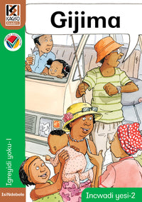 Kagiso Reader Gr 1 (IsiNdebele) Book 2:  gijima (Big book)(NCS)