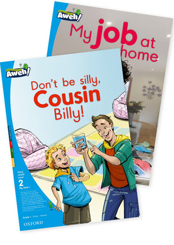 Aweh! English Gr1 L2 Big Book 1 Don't be silly, Cousin Billy!, My job at home Don't be silly, Cousin Billy! and My job at home