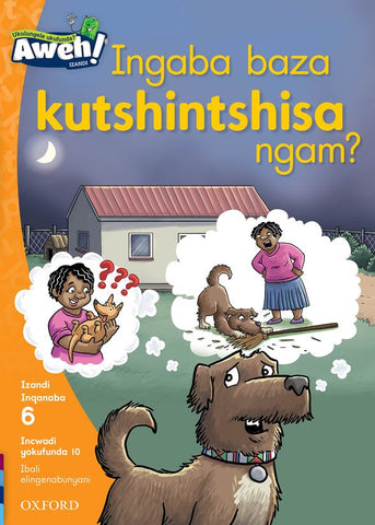Aweh! IsiXhosa Reading Scheme Grade 2 Level 6 Reader 10 Ingaba baza kutshintshisa ngam?