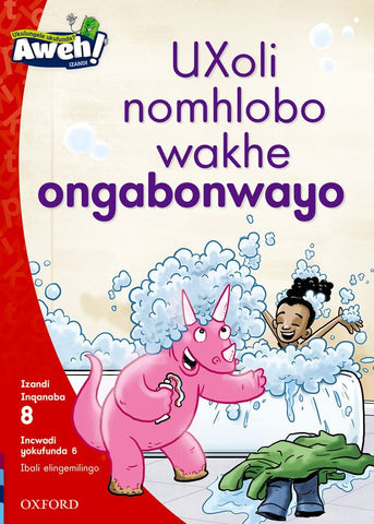 Aweh! isiXhosa Reading Scheme Grade 2 Level 8 Reader 6 UXoli nomhlobo wakhe ongabonwayo