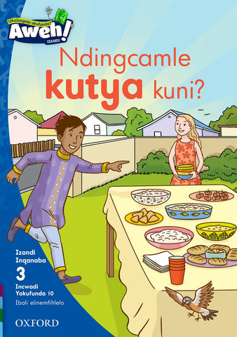 Aweh! isiXhosa Phonics Grade 1 Level 3 Reader 10 Ndingcamle kutya kuni?