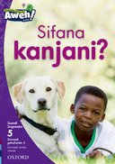 Aweh! IsiXhosa Reading Scheme Grade 2 Level 5 Reader 3 Sifana kanjani?
