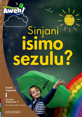Aweh! isiXhosa Phonics Grade 1 Level 1 Reader 9 Sinjani isimo sezulu?