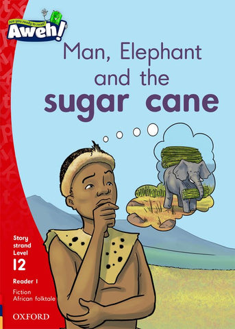 Aweh! English Grade 3 Level 12 Reader 1 Man, Elephant and the sugar cane