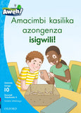 Aweh! IsiZulu Reading Scheme Grade 3 Level 10 Reader Amacimbi kasilika azongenza isigwili!