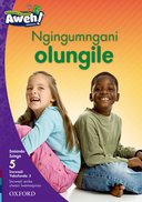 Aweh! IsiZulu Reading Scheme Grade 2 Level 5 Reader 2 Ngingumngani olungile