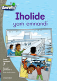 Aweh! isiXhosa Reading Scheme Grade 2 Level 7 Reader 3 Iholide yam emnandi