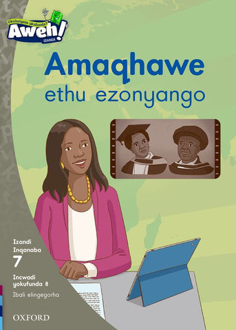 Aweh! isiXhosa Phonics Grade 2 Level 7 Reader 8 Amaqhawe ethu ezonyango