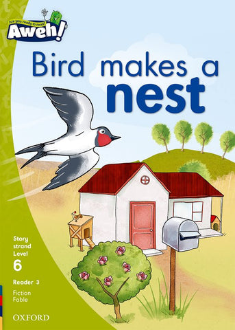 Aweh! English Grade 2 Level 6 Reader 3 Bird makes a nest