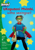 Aweh! IsiZulu Reading Scheme Grade 3 Level 11 Reader 2 UKaputeni Mvimbi, isitha sezingozi!