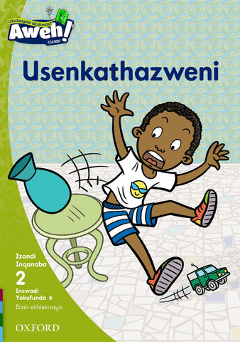 Aweh! isiXhosa Phonics Grade 1 Level 2 Reader 6 Usenkathazweni