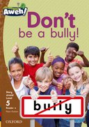 Aweh! English Grade 2 Level 5 Reader 4 Don't be a bully!