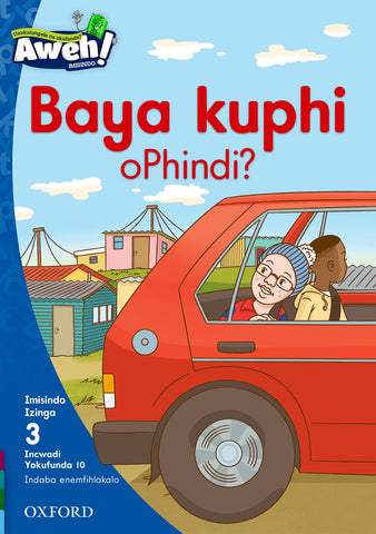Aweh! IsiZulu Reading Scheme Grade 1 Level 3 Reader 10 Baya kuphi oPhindi?