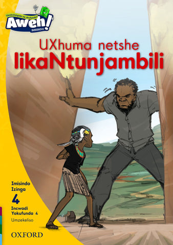 Aweh! isiZulu Phonics Grade 1 Level 4 Reader 4 UXhuma netshe likaNtunjambili