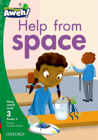 Aweh! English Grade 1 Level 3 Reader 9 Help from space Help from space